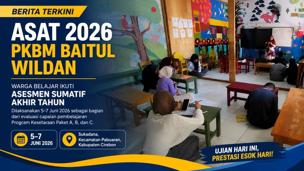 PKBM Baitul Wildan Sukses Laksanakan ASAT Pendidikan Kesetaraan Tahun 2026 Secara Tertib dan Lancar